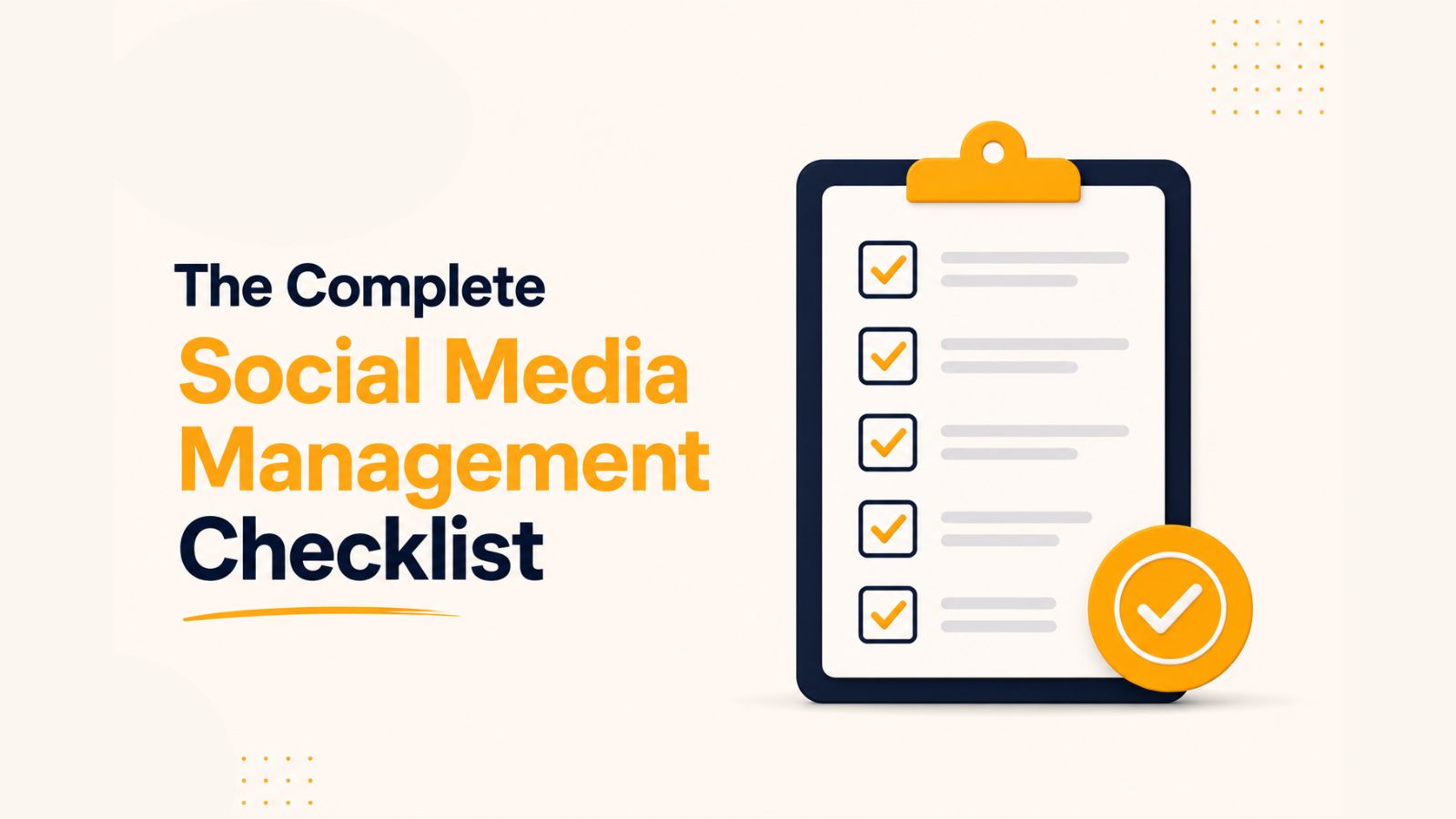 The Complete Social Media Management Checklist for Agencies and Marketing Teams