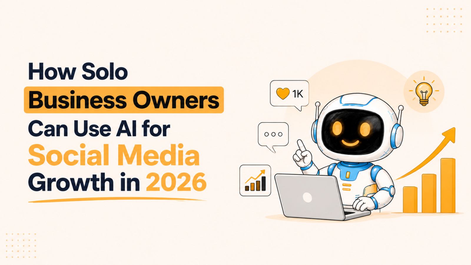 How Solo Business Owners Can Use AI for Social Media Growth in 2026